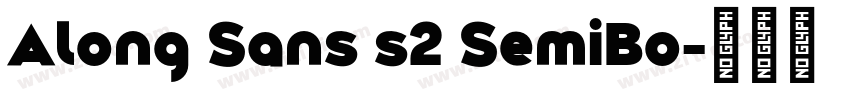 Along Sans s2 SemiBo字体转换